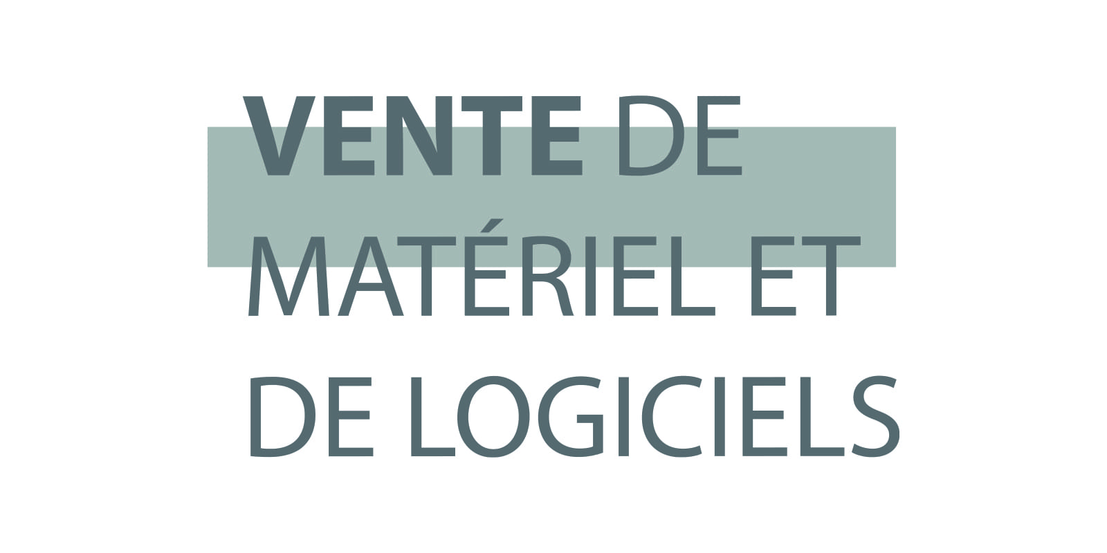 vente de matériel et de logiciels